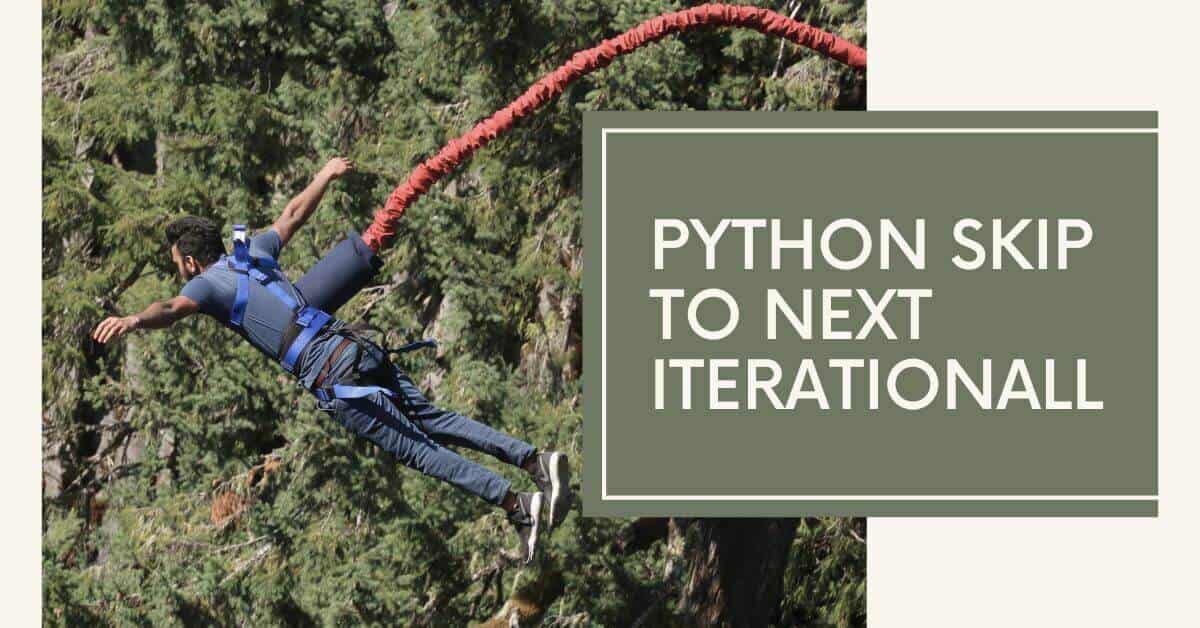 Python Skip to Next Iteration