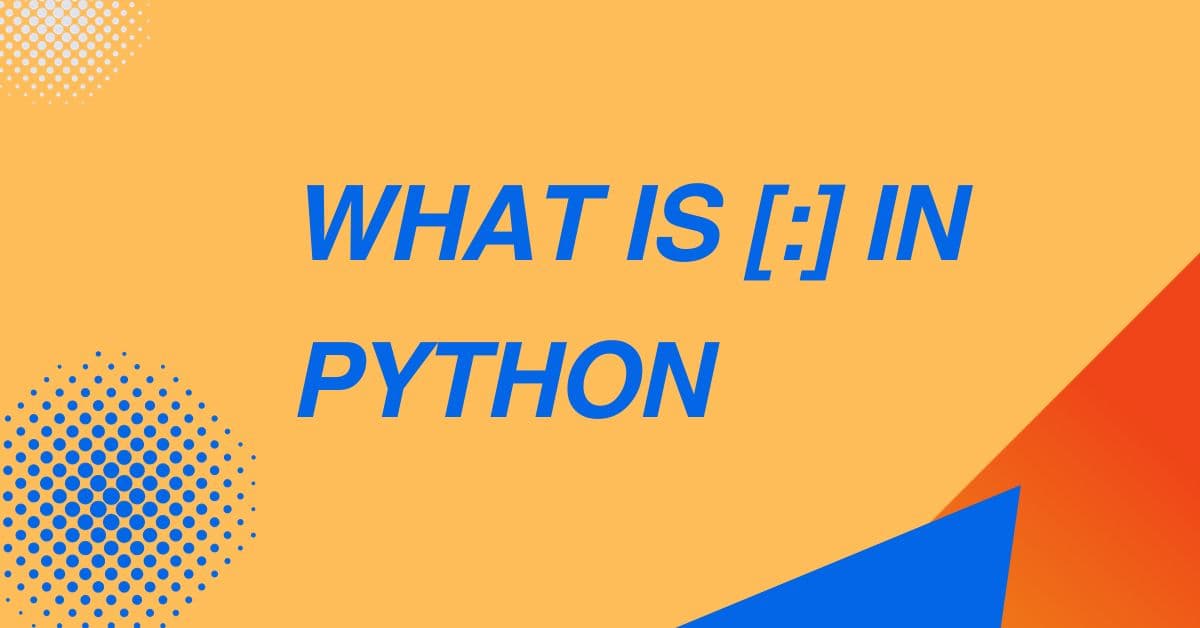 What is [:] in python